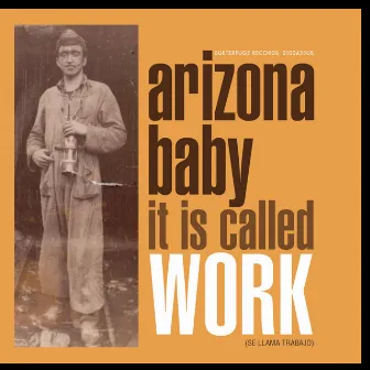 It Is Called Work by Arizona Baby