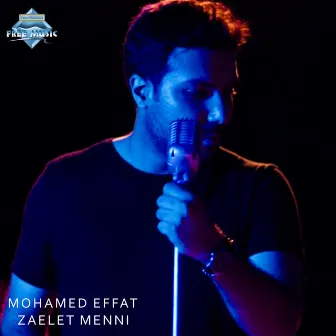 Ze3let Menni by Mohamed Effat