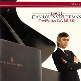 Bach, J.S.: 6 Partitas, BWV 825-830 by Jean Louis Steuerman