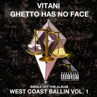 Ghetto Has No Face: West Coast Ballin, Vol. 1 by Vitani