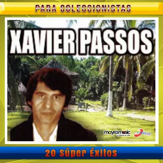 20 Súper Éxitos De Xavier Passos by Xavier Passos