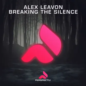 Breaking The Silence by Alex Leavon