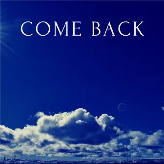 Come Back by Marda Loope