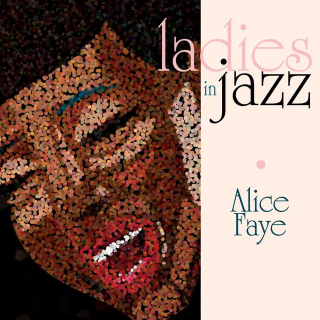 Ladies in Jazz - Alice Faye