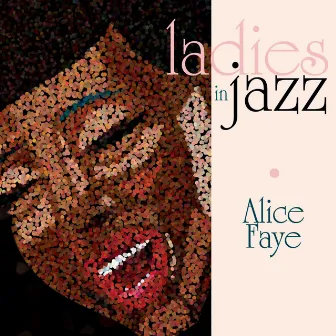 Ladies in Jazz - Alice Faye by Alice Faye