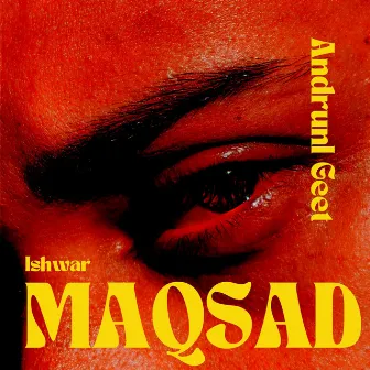 Maqsad by AndhrunI Geet