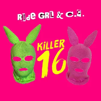 Killer 16 by Rude Grl