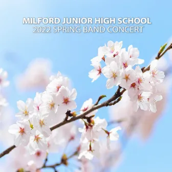 Milford Junior High School 2022 Spring Band Concert by Unknown Artist