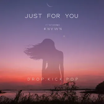 Just for You by Drop.Kick.Pop