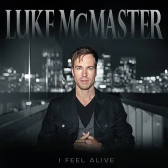 I Feel Alive by Luke McMaster