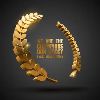 We Are the Champions by Don Veccy