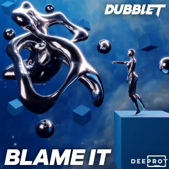 Blame It by DubbleT