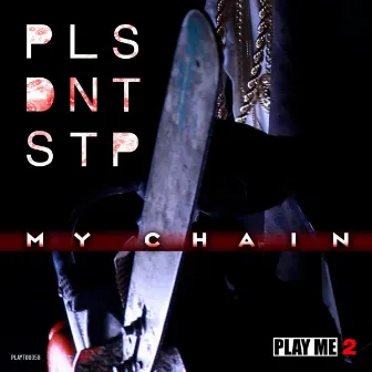 My Chain EP by Pls Dnt Stp