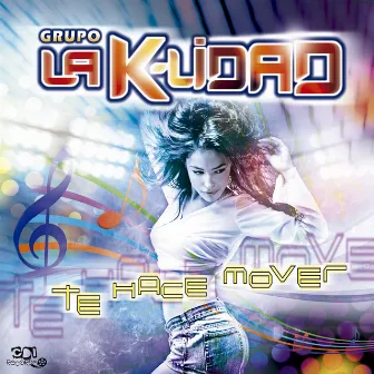 Te hace mover by LA K-LIDAD