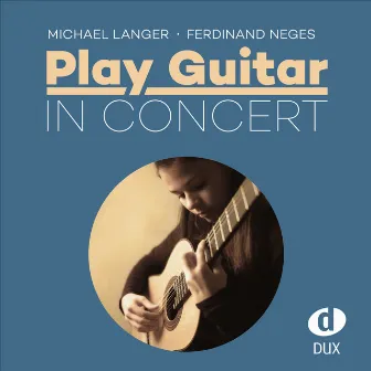 Play Guitar in Concert by Michael Langer