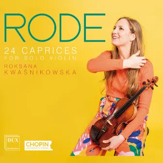 Rode: 24 Caprices for Solo Violin, Op. 22 by Roksana Kwaśnikowska