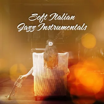 Soft Italian Jazz Instrumentals by Soft Jazz Mood