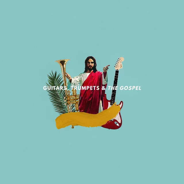 Guitars, Trumpets & the Gospel