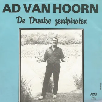 De Drentse Zendpiraten by Ad Van Hoorn