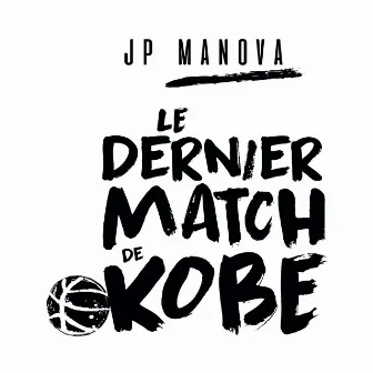 Le dernier match de Kobe by JP Manova