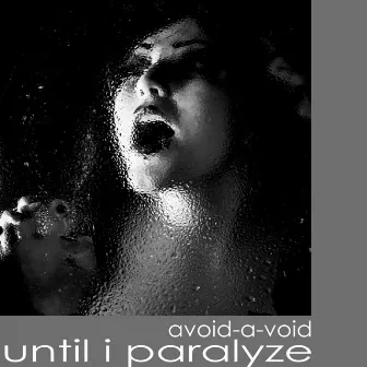 Until I Paralyze by Avoid-A-Void