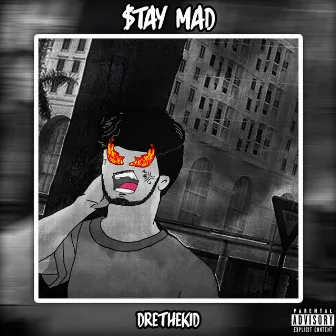 $tay Mad by DreTheKid