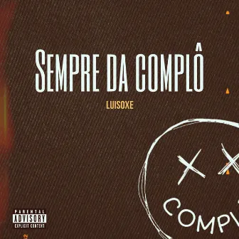 Sempre da Complô by LuisOxe