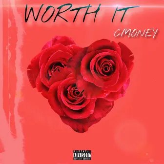 Worth It by Cmoney