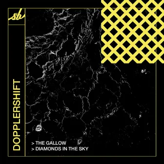 The Gallow / Diamonds in the Sky by Dopplershift