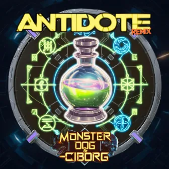 Antidote (Monster Dog Remix Psytrance) by Ciborg br