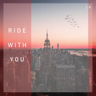 Ride With You by LB