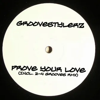 Prove Your Love (Club-Edition) by Groovestylerz