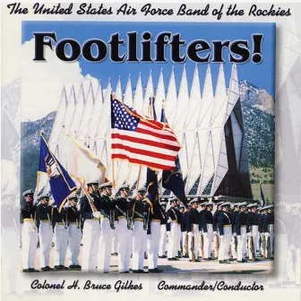 United States Air Force Band of the Rockies: Footlifters! by H. Bruce Gilkes