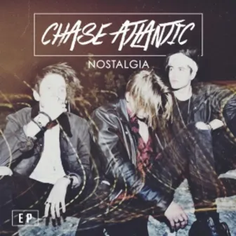 Nostalgia - EP by Chase Atlantic