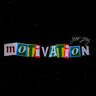 Motivation by YBF Jay