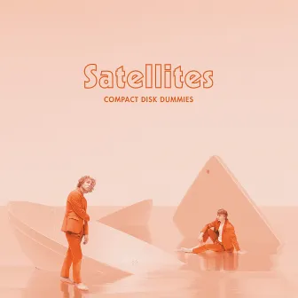 Satellites EP by Compact Disk Dummies