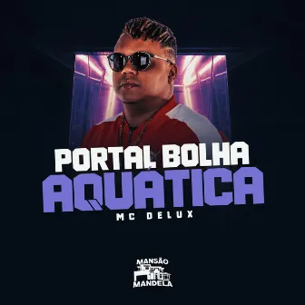 Portal Bolha Aquática by DJ Lemix