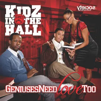 Geniuses Need Love Too by Kidz In The Hall