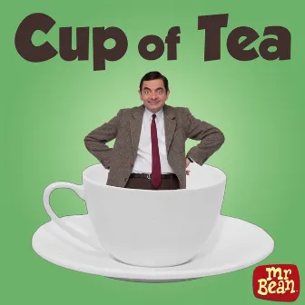 Cup Of Tea by Mr Bean