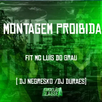 Montagem Proibida by DJ Duraes