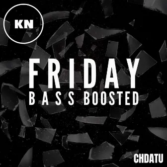 Friday (Bass Boosted) by CTI