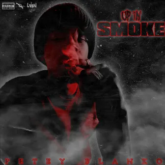 Up in Smoke by Petey Blanko