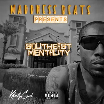 Southeast Mentality by Khalygud