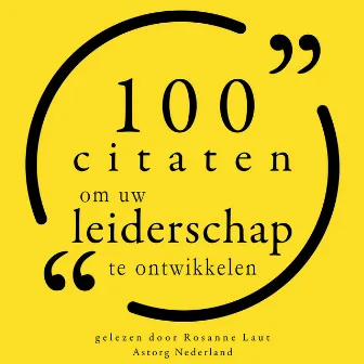 100 Citaten om uw Leiderschap te ontwikkelen (Collectie 100 Citaten van) by Eleanor Roosevelt