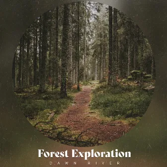 Forest Exploration by Dawn River