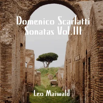 Domenico Scarlatti: Sonatas, Vol. III by Leo Maiwald