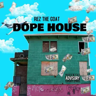 Dope House by Rez the Goat