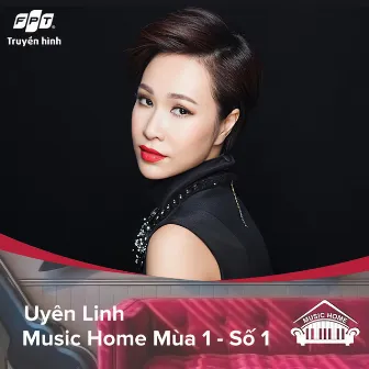 Music Home Uyên Linh (feat. Uyên Linh) by Truyền Hình FPT