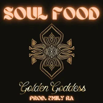 Soul Food by Golden Goddess