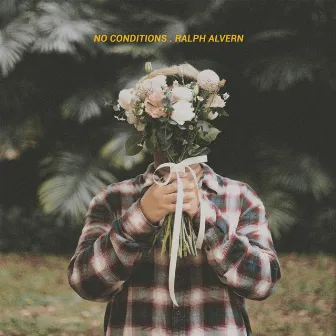 No Conditions by Ralph Alvern